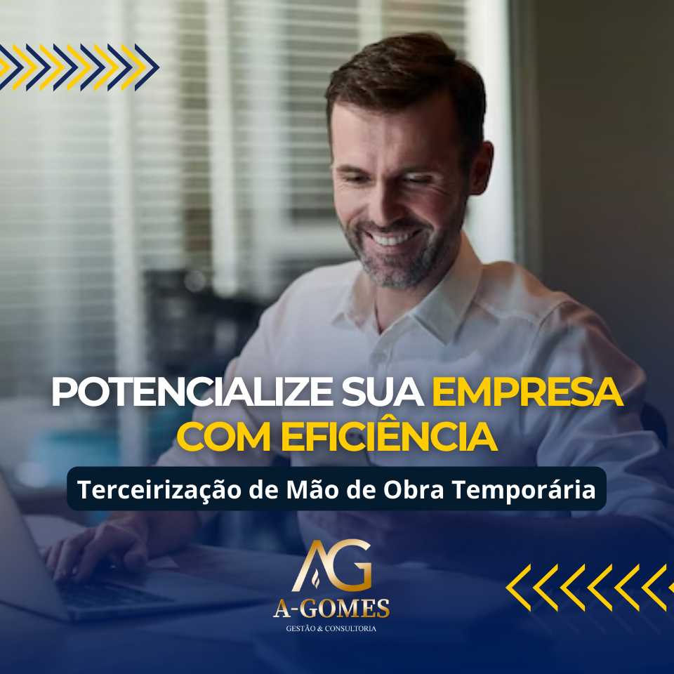 Potencialize sua Empresa: A Eficiência da Terceirização de Mão de Obra Temporária